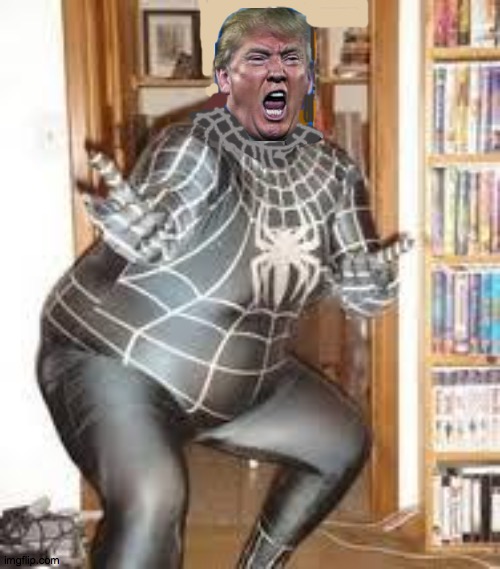 Unsee | image tagged in fat spider man,trump,loser,cosplay,evil,sad | made w/ Imgflip meme maker