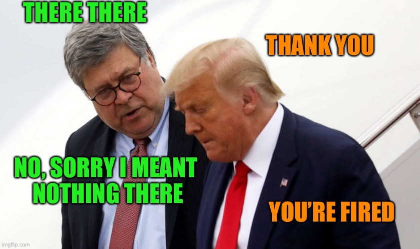 THERE THERE THANK YOU NO, SORRY I MEANT 
NOTHING THERE YOU’RE FIRED | made w/ Imgflip meme maker