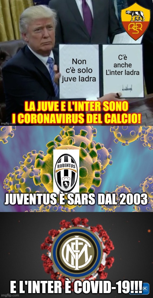 JUVE & INTER = LADRI | JUVENTUS È SARS DAL 2003; E L'INTER È COVID-19!!! | image tagged in coronavirus,covid 19 | made w/ Imgflip meme maker