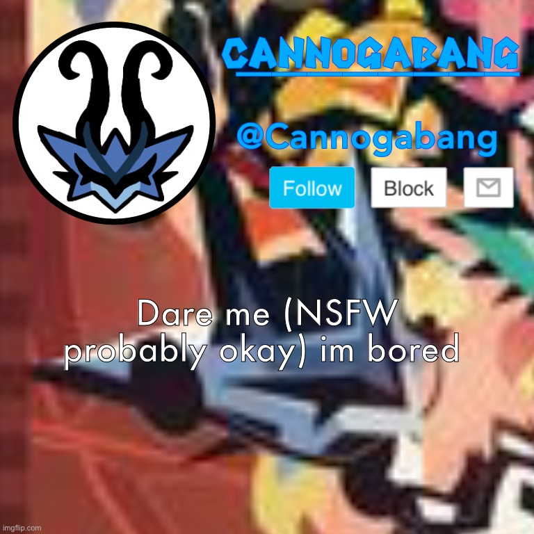 Im Bored | Dare me (NSFW probably okay) im bored | made w/ Imgflip meme maker