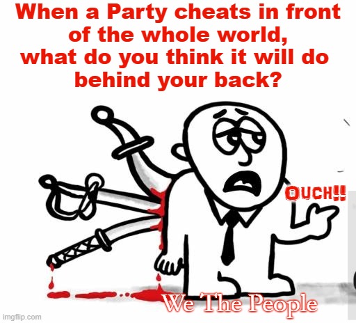 STEALING THE VOTE | When a Party cheats in front
of the whole world,
what do you think it will do 
behind your back? Ouch!! We The People | image tagged in we the people,stealing the vote,evil democrats | made w/ Imgflip meme maker