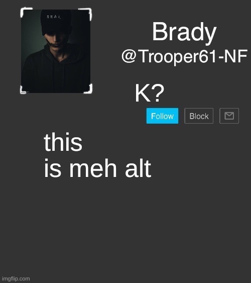 NF template | K? this is meh alt | image tagged in nf template | made w/ Imgflip meme maker