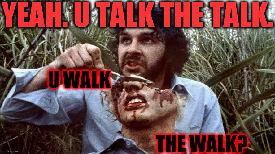 YEAH. U TALK THE TALK. U WALK                                                                                                                | made w/ Imgflip meme maker