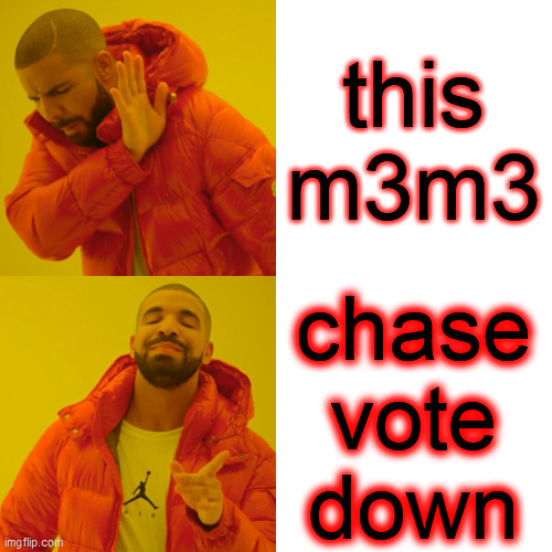 Drake Hotline Bling Meme | this m3m3 chase
vote
down | image tagged in memes,drake hotline bling | made w/ Imgflip meme maker