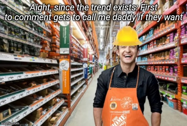 Aight, since the trend exists: First to comment gets to call me daddy if they want | image tagged in tag | made w/ Imgflip meme maker