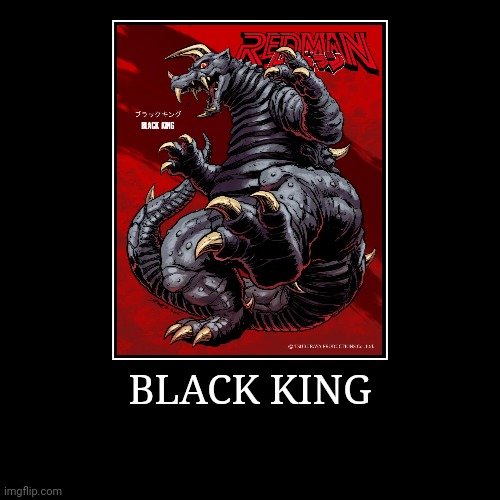 Black King | image tagged in demotivationals,redman | made w/ Imgflip demotivational maker