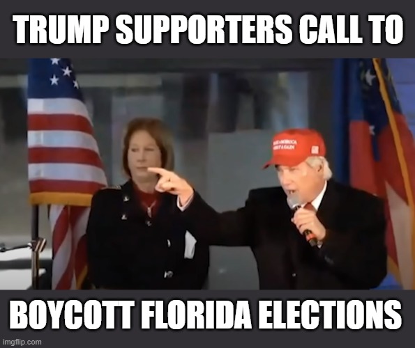 All Republicans Must Boycott Florida Rigged Elections | TRUMP SUPPORTERS CALL TO; BOYCOTT FLORIDA ELECTIONS | image tagged in rigged,stop the steal,trump 2020,florida,recount,runoff | made w/ Imgflip meme maker