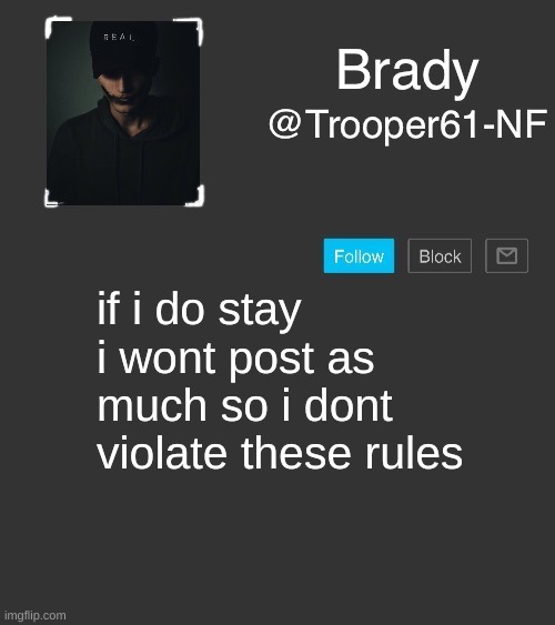 NF template | if i do stay i wont post as much so i dont violate these rules | image tagged in nf template | made w/ Imgflip meme maker