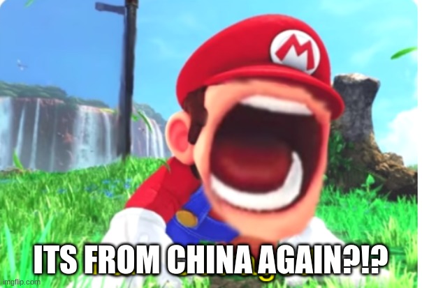 I am Outraged! | ITS FROM CHINA AGAIN?!? | image tagged in i am outraged | made w/ Imgflip meme maker