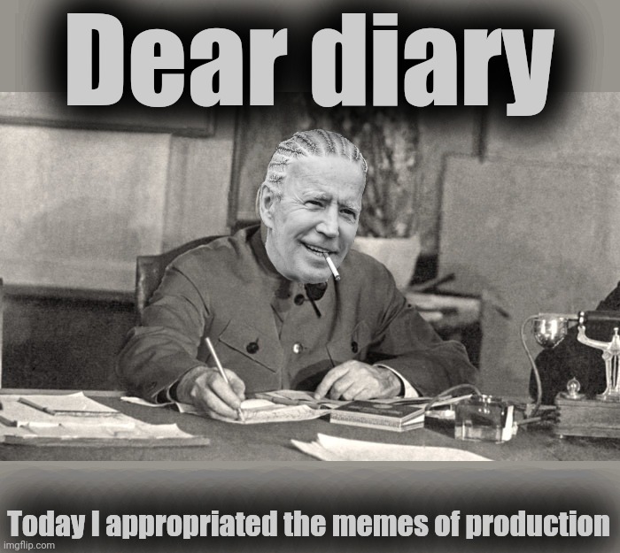 Stalin's diary | Dear diary Today I appropriated the memes of production | image tagged in stalin's diary | made w/ Imgflip meme maker