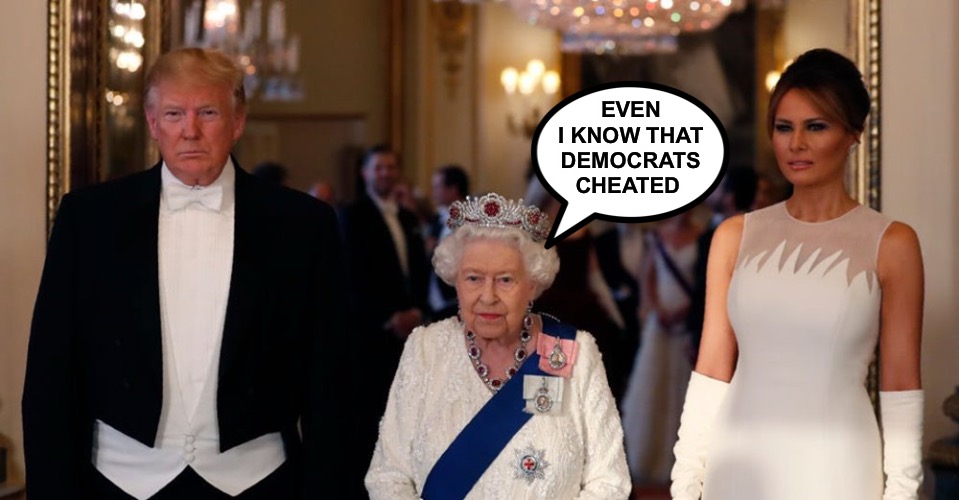 So blatant, even a 94 year old monarch can see it! | EVEN I KNOW THAT DEMOCRATS CHEATED | image tagged in queen elizabeth,democrats | made w/ Imgflip meme maker