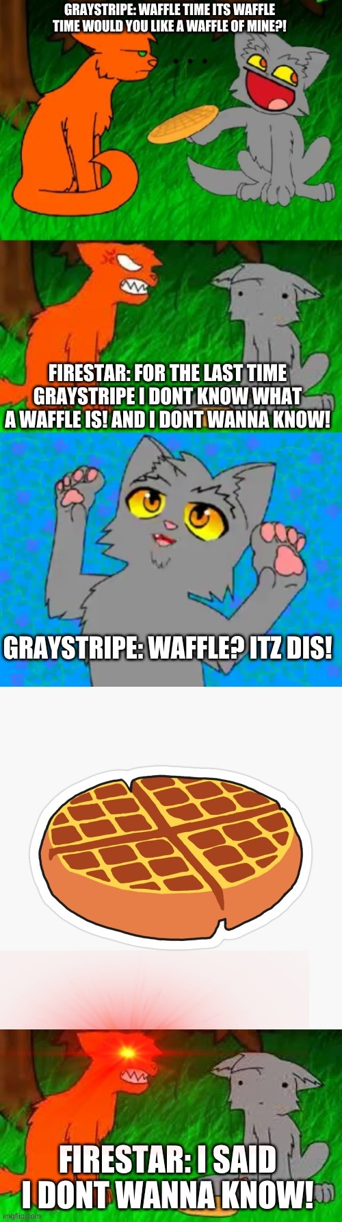 Firestar idk wut is da waffle | image tagged in firestar,waffle | made w/ Imgflip meme maker