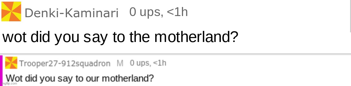image tagged in wot did you say to the motherland,wot did you say to our motherland | made w/ Imgflip meme maker
