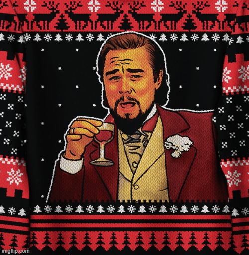 Laughing Leo Christmas sweater | image tagged in laughing leo christmas,christmas,christmas sweater,leonardo dicaprio,laughing leo,christmas memes | made w/ Imgflip meme maker