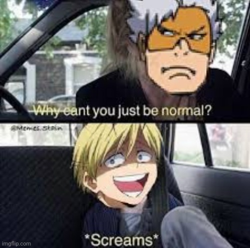 Monoma is a pain | image tagged in my hero academia,why can't you just be normal | made w/ Imgflip meme maker