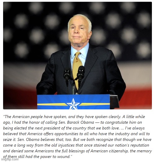John McCain concession speech | image tagged in john mccain concession speech | made w/ Imgflip meme maker