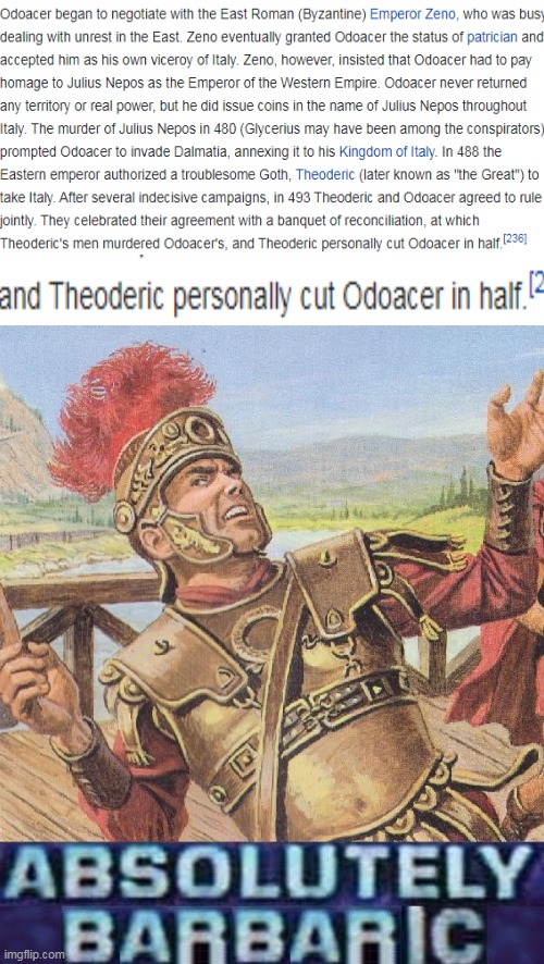 Absolutely Barbaric | image tagged in absolutely barbaric,history,historical meme,historical,rome,byzantine empire | made w/ Imgflip meme maker