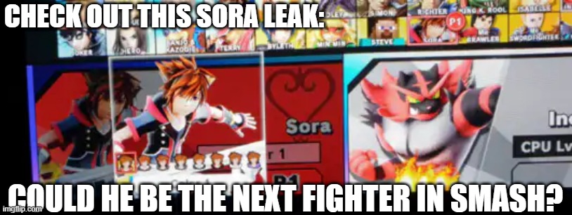 Let me know what you think in the comments. | CHECK OUT THIS SORA LEAK:; COULD HE BE THE NEXT FIGHTER IN SMASH? | image tagged in super smash bros,kingdom hearts,dlc,sora,leaks | made w/ Imgflip meme maker