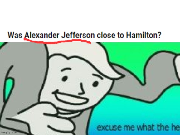 Alexander JEFFERSON | made w/ Imgflip meme maker