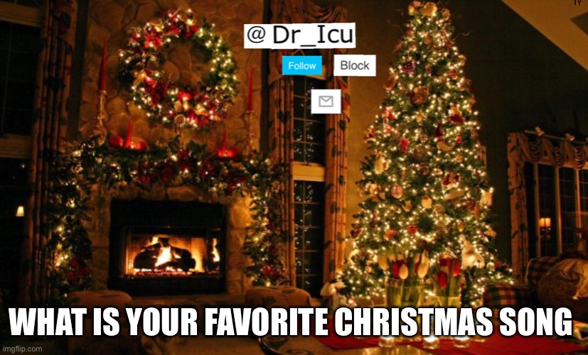 It’s the most wonderful time of the year YOSSSS | WHAT IS YOUR FAVORITE CHRISTMAS SONG | image tagged in oop,christmas rn i want it | made w/ Imgflip meme maker