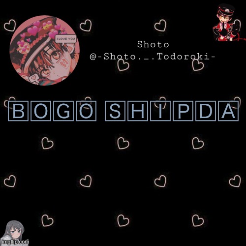 shoto 4 | 🄱🄾🄶🄾 🅂🄷🄸🄿🄳🄰 | image tagged in shoto 4 | made w/ Imgflip meme maker