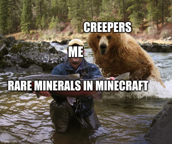 so we back in the mine | CREEPERS; ME; RARE MINERALS IN MINECRAFT | image tagged in creeper | made w/ Imgflip meme maker