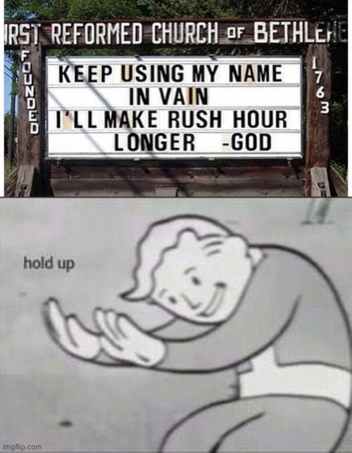 Lol what | image tagged in fallout hold up,memes,funny,church,god | made w/ Imgflip meme maker
