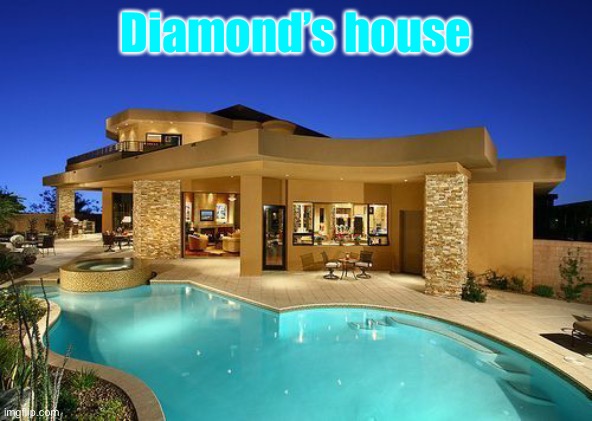 Diamond is new to this city everyone. | Diamond’s house | made w/ Imgflip meme maker