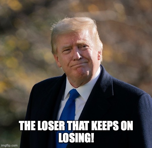 The Wisconsin Supreme Court has refused to hear Ex President Donald Trump’s attempt to overturn his election loss to Joe Biden. | THE LOSER THAT KEEPS ON LOSING! | image tagged in donald trump,loser,election 2020,moron,trump for prison 2021,clown | made w/ Imgflip meme maker