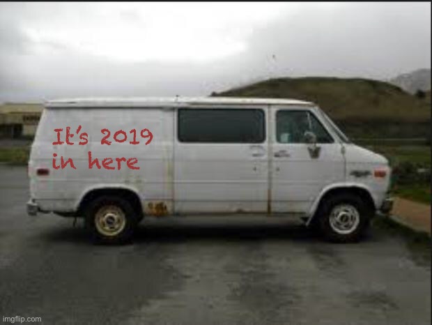 would you go with the van? |  It’s 2019 
in here | image tagged in creepy van,2020 sucks,2019 | made w/ Imgflip meme maker