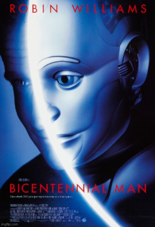 Brilliant! It's The Notebook with robots! Absolutely BRILLIANT!!! | image tagged in bicentennial man,movies,robin williams,sam neill,oliver platt,embeth davidtz | made w/ Imgflip meme maker