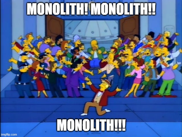 monolith | MONOLITH! MONOLITH!! MONOLITH!!! | image tagged in monorail | made w/ Imgflip meme maker