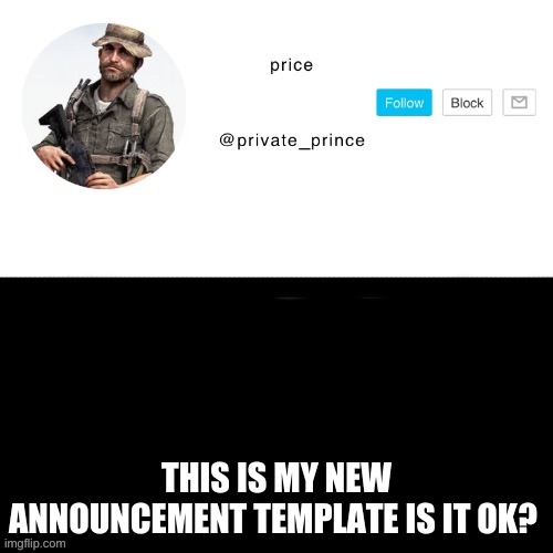 credit to shoto for making this | THIS IS MY NEW ANNOUNCEMENT TEMPLATE IS IT OK? | image tagged in price s announcement template | made w/ Imgflip meme maker