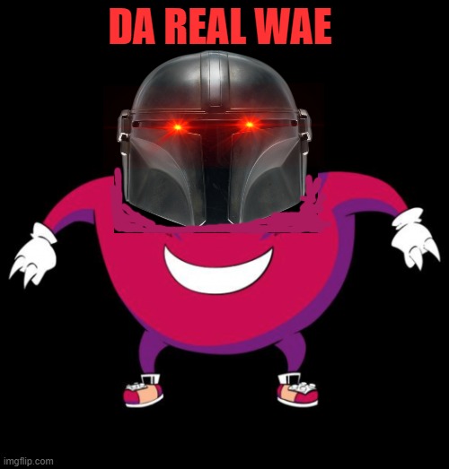 Follow meh I know da wae | DA REAL WAE | image tagged in follow meh i know da wae | made w/ Imgflip meme maker