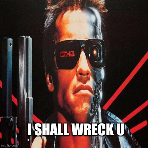 I SHALL WRECK U | made w/ Imgflip meme maker