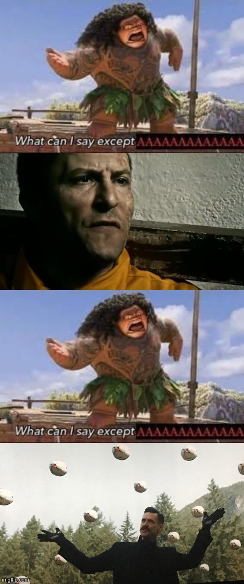 I don't even know what this meme | image tagged in what can i say except aaaaaaaaaaa,what c k sucking motherf ker,look what came out of my egg sac dr robotnik | made w/ Imgflip meme maker