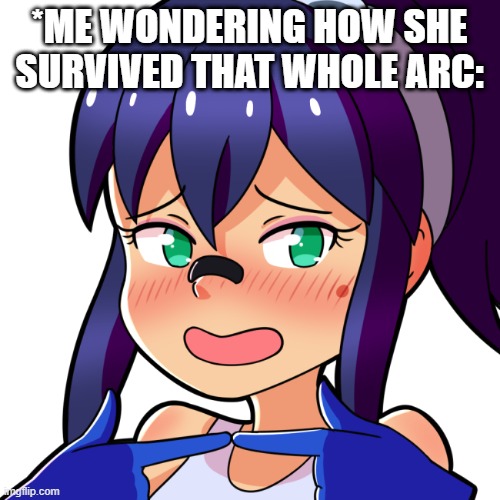 *ME WONDERING HOW SHE SURVIVED THAT WHOLE ARC: | made w/ Imgflip meme maker