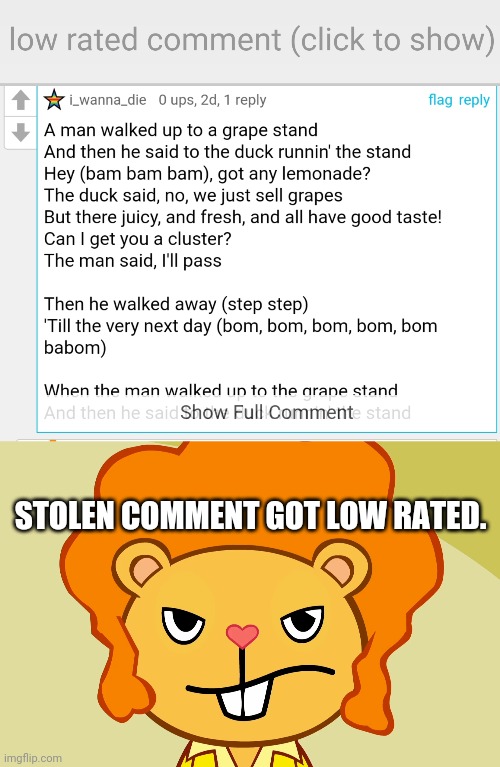 A stolen comment | STOLEN COMMENT GOT LOW RATED. | image tagged in low-rated comment imgflip,jealousy disco bear htf | made w/ Imgflip meme maker