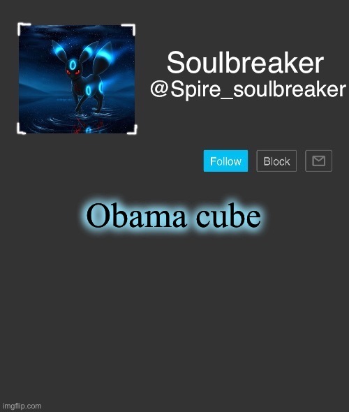 Spire | Obama cube | image tagged in spire | made w/ Imgflip meme maker