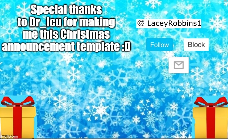 Lacey Christmas announcement | Special thanks to Dr_Icu for making me this Christmas announcement template :D | image tagged in lacey christmas announcement | made w/ Imgflip meme maker