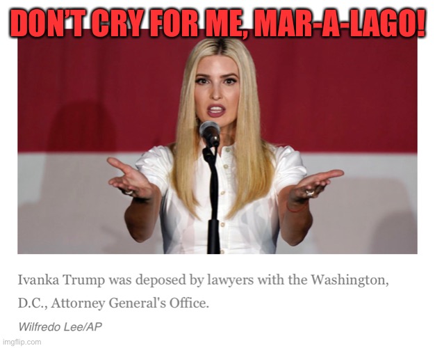 Don’t Cry | DON’T CRY FOR ME, MAR-A-LAGO! | image tagged in music | made w/ Imgflip meme maker