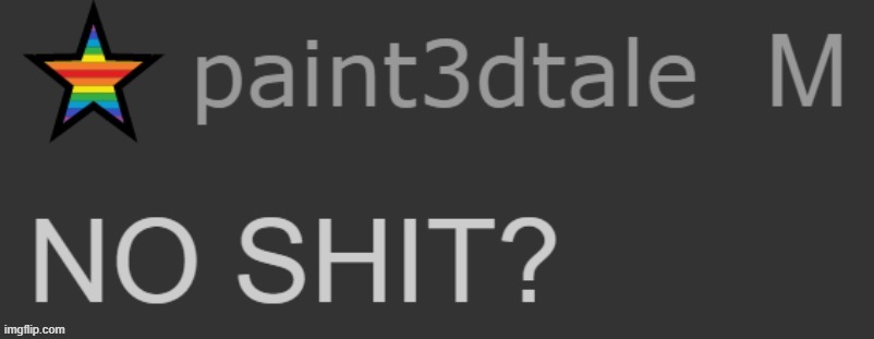 TEMPLATE | image tagged in paint no shit | made w/ Imgflip meme maker