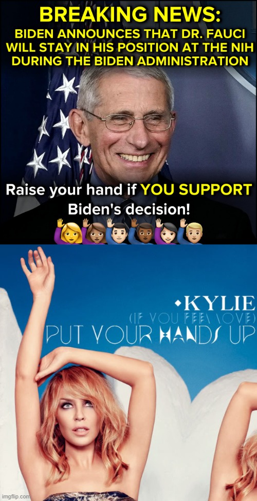 [Doctor Who? Doctor Fauci, that's who] | image tagged in biden fauci,kylie put your hands up if you feel love,doctor,biden,joe biden,covid-19 | made w/ Imgflip meme maker