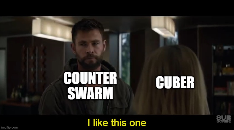 COUNTER SWARM I like this one CUBER | made w/ Imgflip meme maker