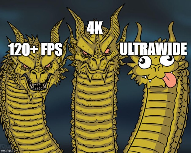 Three-headed Dragon | 120+ FPS; 4K; ULTRAWIDE | image tagged in three-headed dragon | made w/ Imgflip meme maker