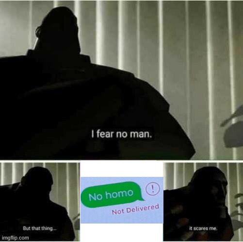 oh god | image tagged in i fear no man | made w/ Imgflip meme maker