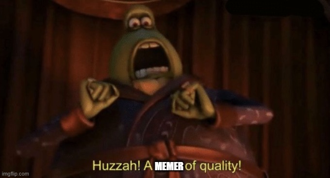 A man of quality | MEMER | image tagged in a man of quality,no context for you | made w/ Imgflip meme maker