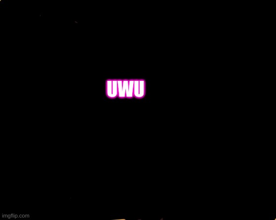UwU | UWU | image tagged in uwu | made w/ Imgflip meme maker