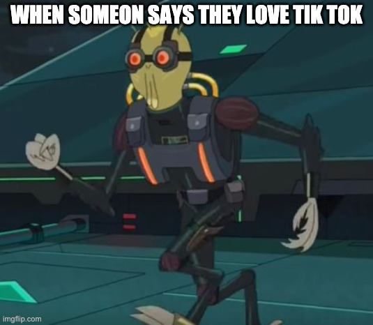 oh boy here i go killing again | WHEN SOMEON SAYS THEY LOVE TIK TOK | image tagged in oh boy here i go killing again | made w/ Imgflip meme maker