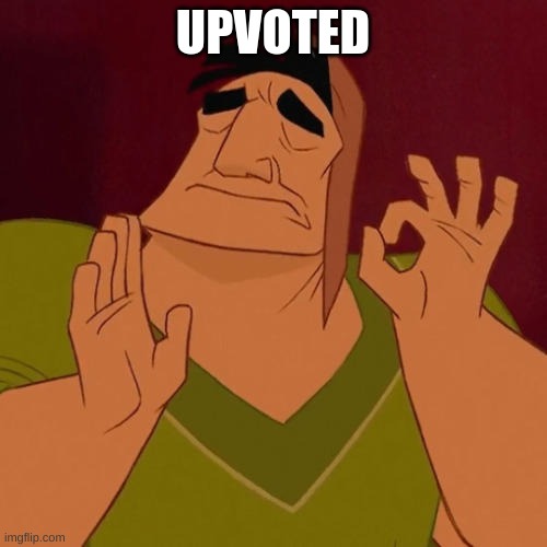 When X just right | UPVOTED | image tagged in when x just right | made w/ Imgflip meme maker